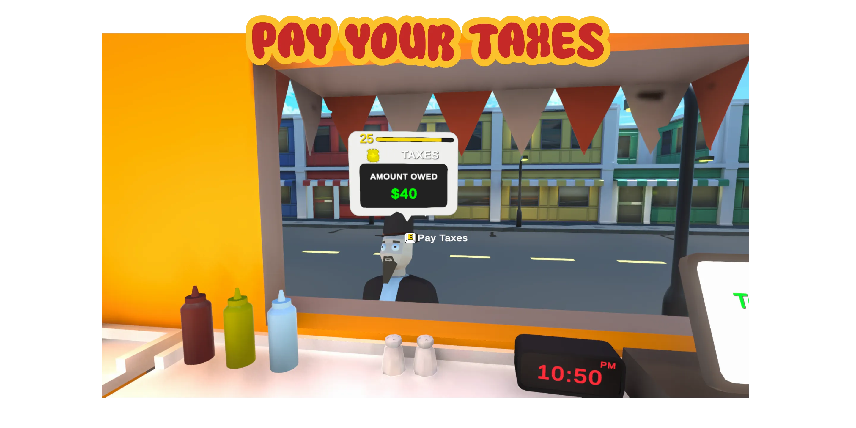 Pay random tax to the tax collector, or else, something bad will happen...