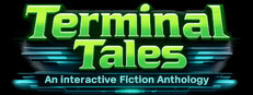 Terminal Tales: An Interactive Fiction Anthology