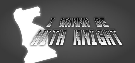 I Wanna Be With Knight