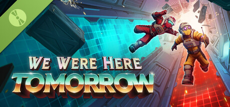 We Were Here Tomorrow Demo