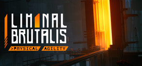 Liminal Brutalis: Physical Agility