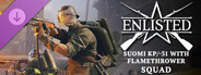 DLC: Enlisted - Suomi KP/-31 with flamethrower Squad