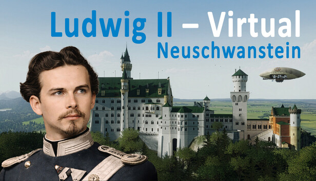 Ludwig II - Virtual: Neuschwanstein