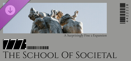 777: The School Of Societal - Surprisingly Fine 2