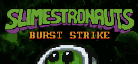Slimestronauts: Burst Strike — Steam game cover