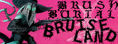 Brush Burial: Bruiseland Banner