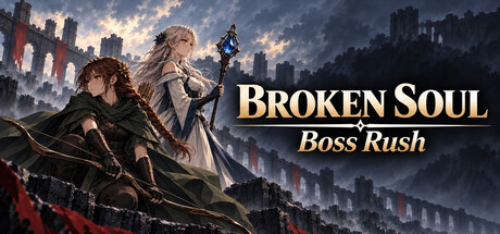 BROKEN SOUL : Boss Rush