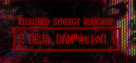 REQUIRED SYNERGY WORKSHOP: Deja Damnation — Steam game cover