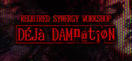 REQUIRED SYNERGY WORKSHOP: Deja Damnation header art