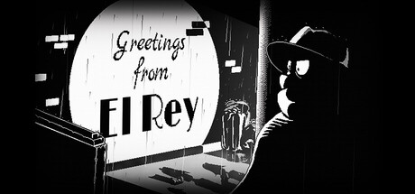 Greetings from El Rey — Steam game cover