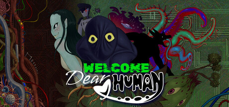 Welcome, Dear Human