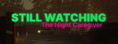 STILL WATCHING: The Night Caregiver cover