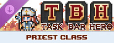 TBH : Task Bar Hero - Priest (Class)
