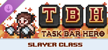 TBH : Task Bar Hero - Slayer (Class) banner image