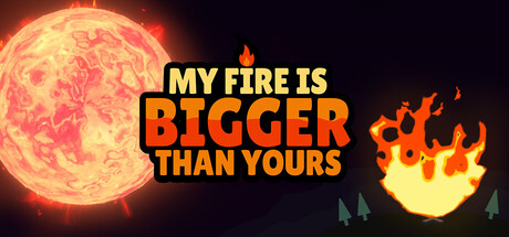 My Fire Is Bigger Than Yours by Punch Pancake - Similar game based
                        on tags