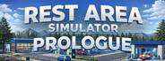 Rest Area Simulator: Prologue