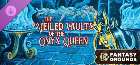 Fantasy Grounds - Dungeon Crawl Classics #101: The Veiled Vaults of the Onyx Queen