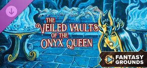 Fantasy Grounds - Dungeon Crawl Classics #101: The Veiled Vaults of the Onyx Queen