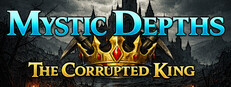 Mystic Depths: The Corrupted King