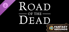 Fantasy Grounds - Road of the Dead