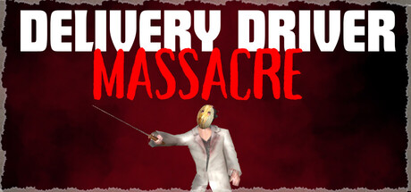 Delivery Driver Massacre - Definitive Edition