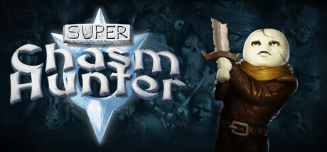 Super Chasm Hunter