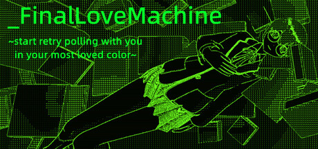 FinalLoveMachine start retry polling with you in your most loved color