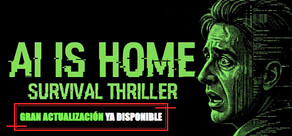 AI is Home - Survival Thriller