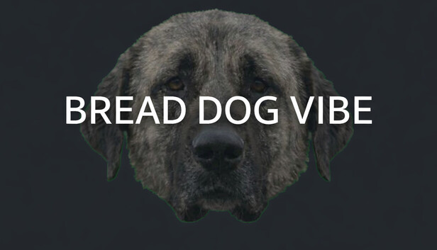 Bread Dog Vibe
