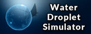 Water Droplet Simulator