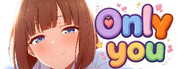Only you