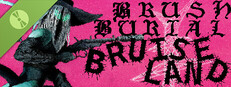Brush Burial: Bruiseland Demo