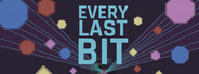 Every Last Bit