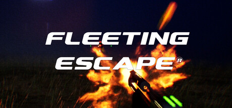 FLEETING ESCAPE