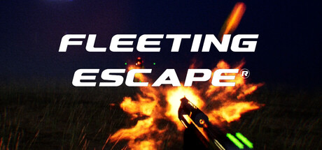 FLEETING ESCAPE