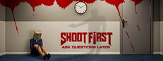 Shoot First Ask Questions Later