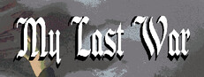 My Last War