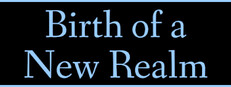Birth of a New Realm
