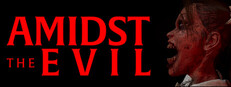 Amidst The Evil