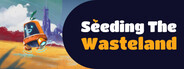 Seeding The Wasteland