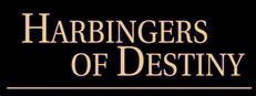 Harbingers of Destiny