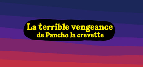 La terrible vengeance de Pancho la crevette