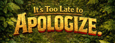 It's too late to apologize. cover