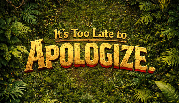 It's too late to apologize.