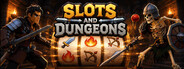 Slots and Dungeons