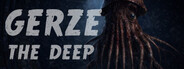 Gerze The Deep