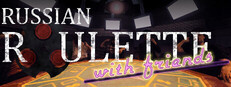 Russian Roulette with Friends