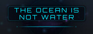 The Ocean is not Water