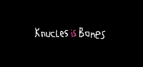 Knuckle Is Bones