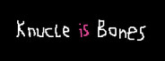 Knuckle Is Bones